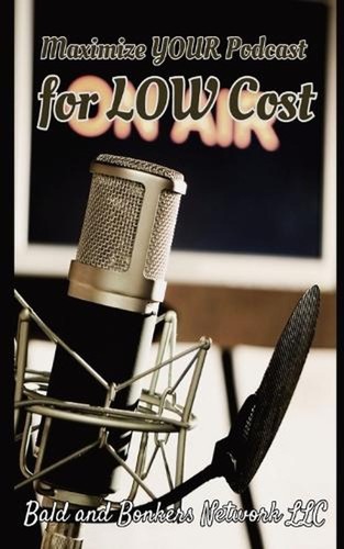 Maximize your podcast for low - maximize,